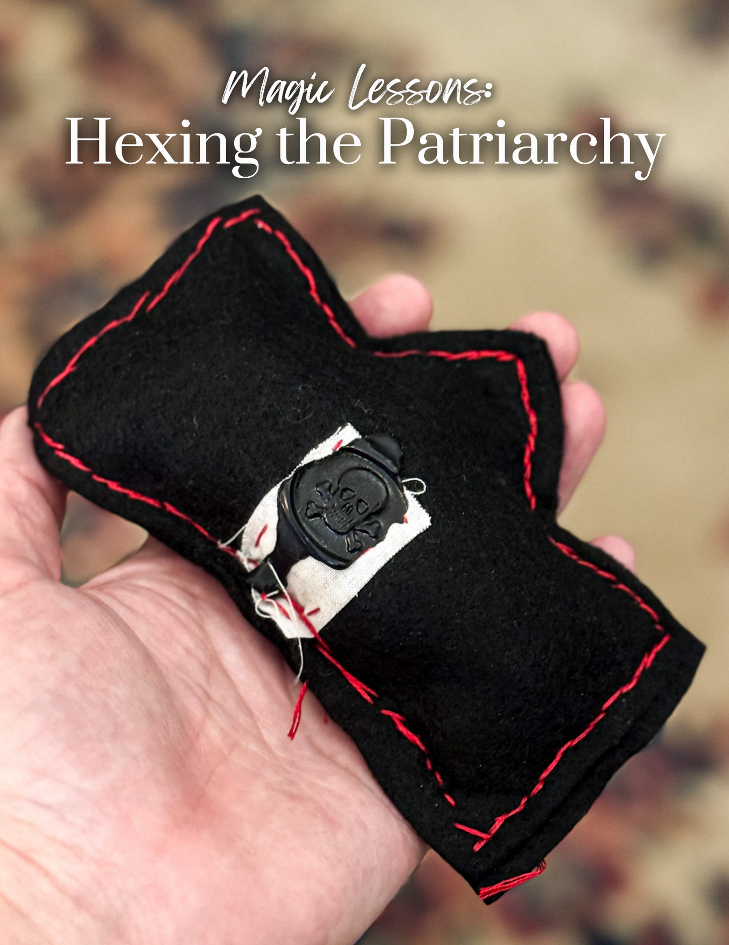 Magic Lessons: Hexing the Patriarchy