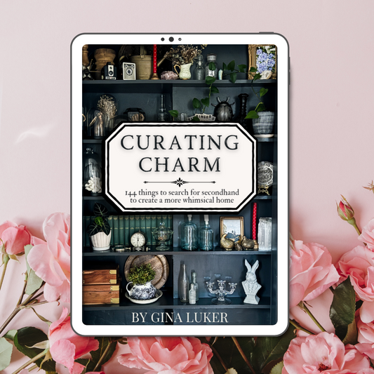 Curating Charm: 144 things to search for secondhand to create a more whimsical home